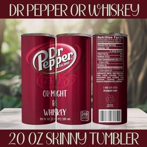 Dr Pepper or Might Be Whiskey | 20oz Stainless Steel